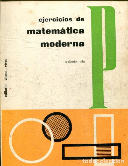 Libros: EJERCICIOS DE MATEMATICA MODERNA. - VILA. Antpnio - Foto 1