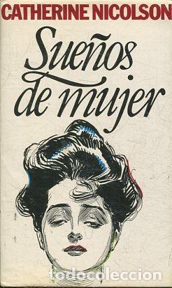 Libros: SUE&Ntilde;OS DE MUJER. - NICOLSON Catherine. - Foto 1