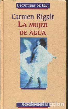 Libros: LA MUJER DE AGUA. - RIGALT Carmen. - Foto 1