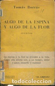 Libros: ALGO DE LA ESPINA Y ALGO DE LA FLOR. - BORRAS Tomas. - Foto 1