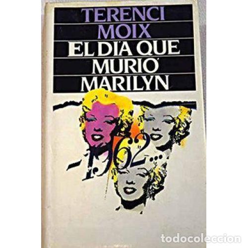 Libros: El D&iacute;a Que Muri&oacute; Marilyn - Terenci Moix - Editorial Bru&ntilde;o - Foto 1