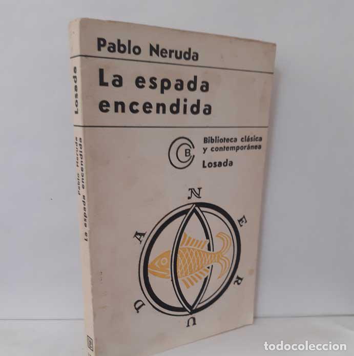 Libros: LA ESPADA ENCENDIDA - NERUDA, PABLO - Foto 1