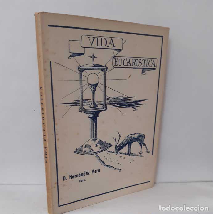Libros: VIDA EUCAR&Iacute;STICA - HERN&Aacute;NDEZ VERA, D. - Foto 1