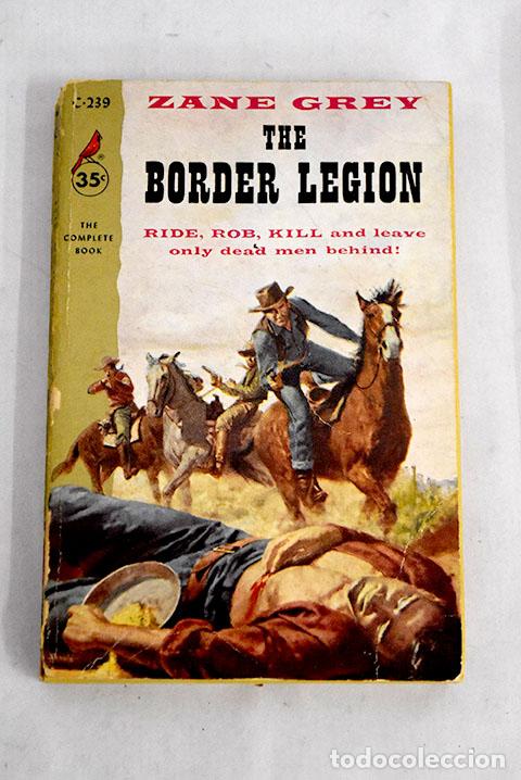 Libros: The border legion: Grey, Zane.- Grey, Zane - Foto 1