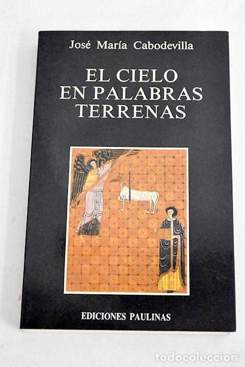 Libros: El cielo en palabras terrenas.- Cabodevilla, Jos&eacute; Mar&iacute;a - Foto 1