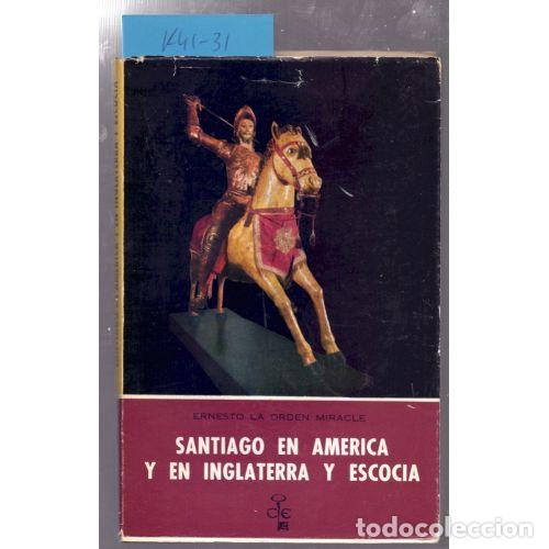 Libri di seconda mano: Santiago en Am&eacute;rica, Inglaterra y Escocia - Ernesto de la Orden Miracle - Sin Especificar