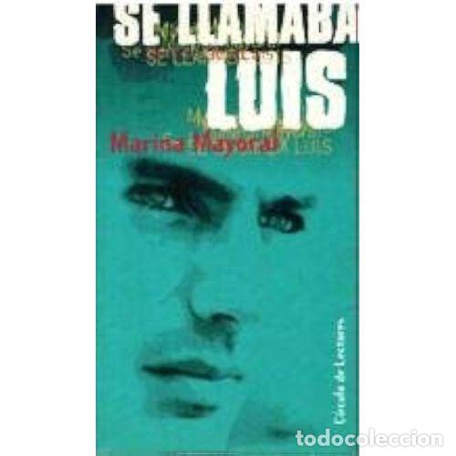 Libros: SE LLAMABA LUIS - MAYORAL, MARINA - Sin Especificar - Foto 1