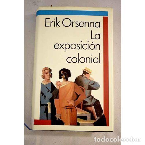 Libros: LA EXPOSICION COLONIAL - ORSENNA, ERIK - Sin Especificar - Foto 1