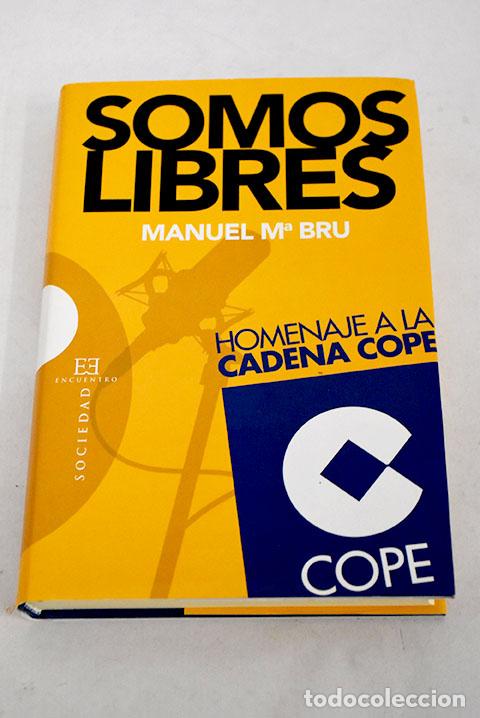 Libros: Somos libres: homenaje a la Cadena COPE.- Bru Alonso, Manuel Mar&iacute;a - Foto 1