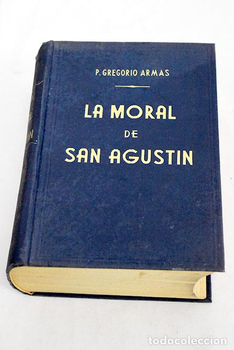 Libros: La moral de San Agust&iacute;n.- Armas, Gregorio - Foto 1