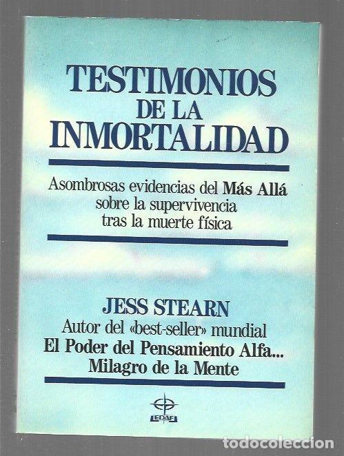 Libros: TESTIMONIOS DE LA INMORTALIDAD - STEARN, JESS - Foto 1