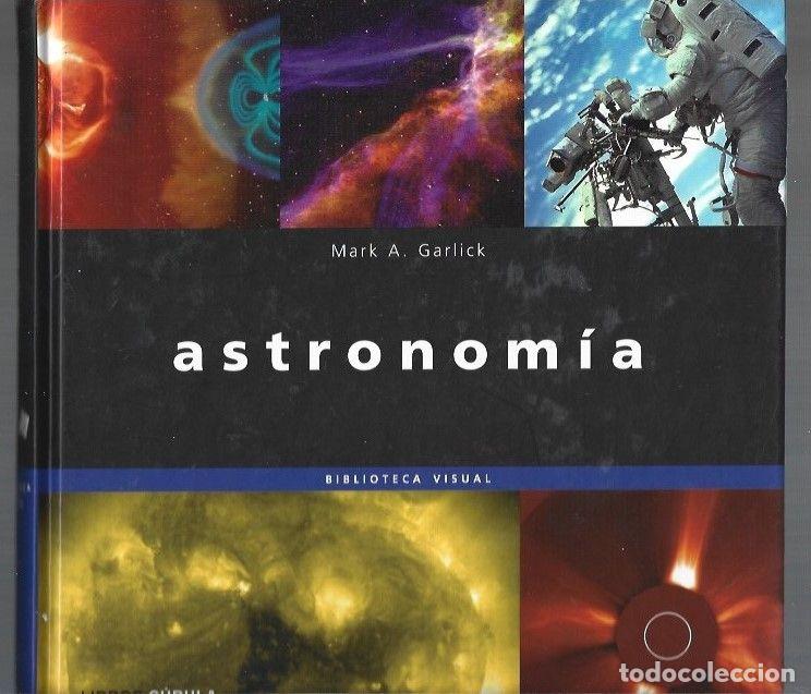 Libros: ASTRONOMIA - GARLICK, MARK A. - Foto 1