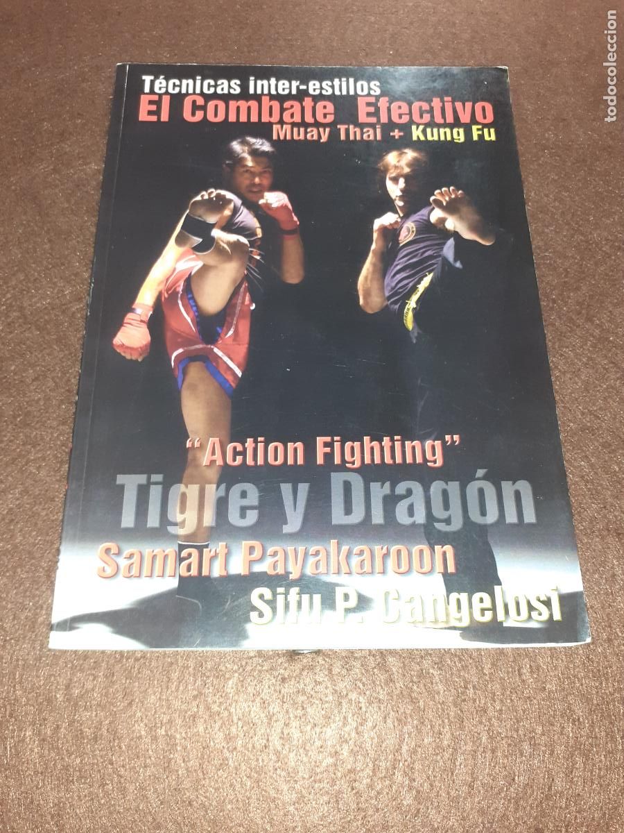 Libros: ACTION FIGHTING, TIGRE Y DRAGON, MUAY THAI + KUNG FU � ARTES MARCIALES - SIFU CANGELOSI y PAYAKAROON