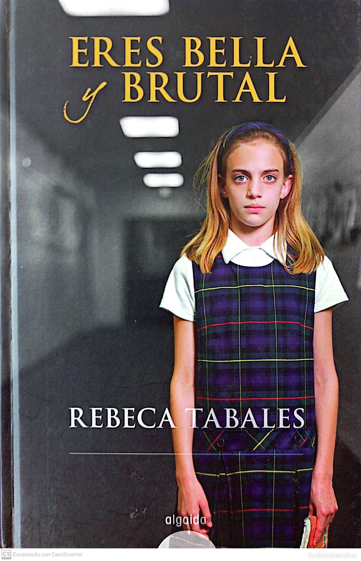 Libros: Eres bella y brutal - Rebeca Tabales - Foto 1