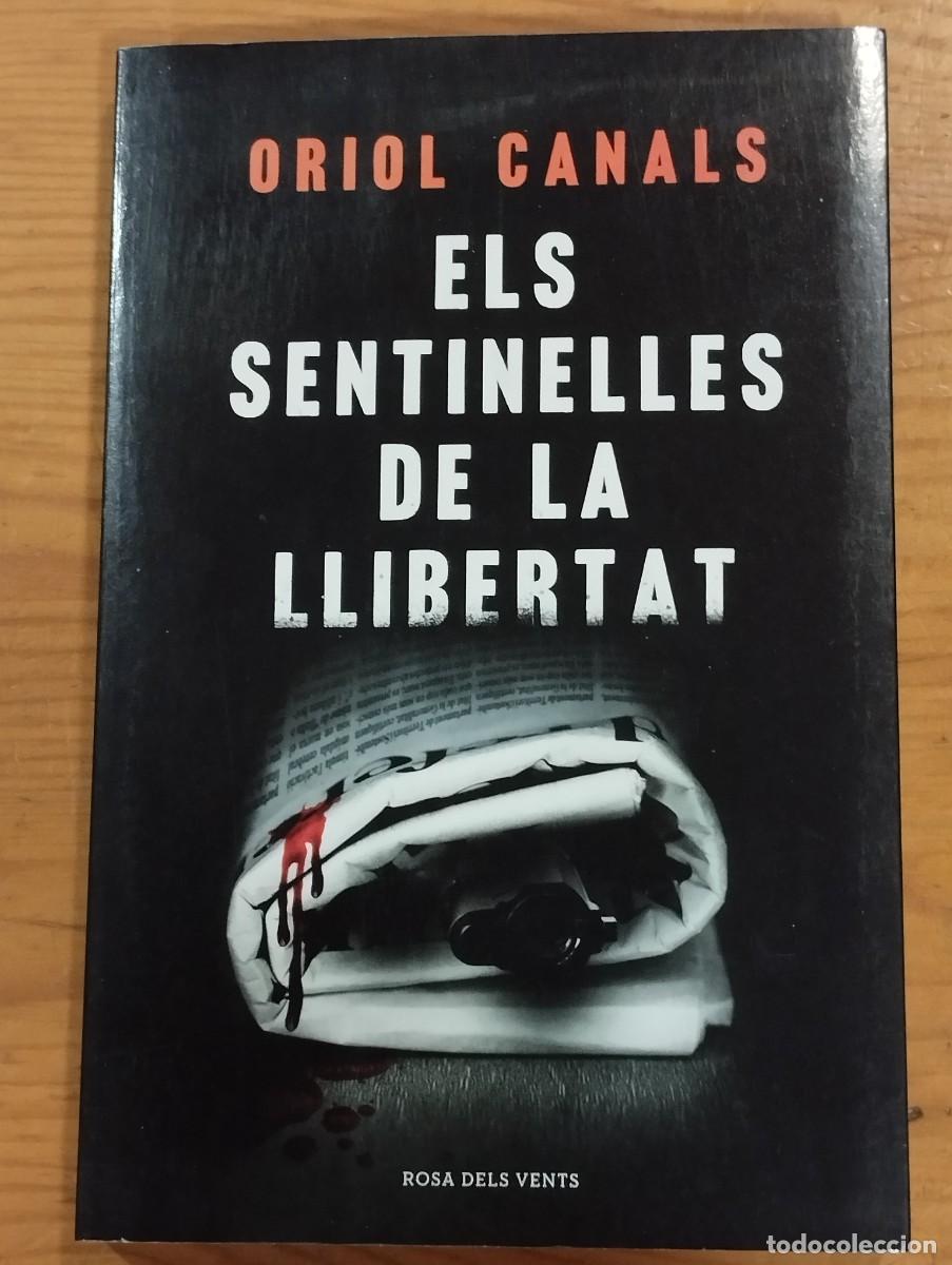 Libros: ELS SENTINELLES DE LA LLIBERTAT - ORIOL CANALS. - Foto 1
