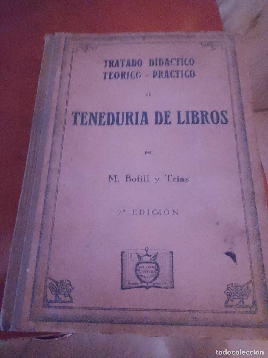 Libros: Tratado did&aacute;ctico te&oacute;rico pr&aacute;ctico de tenedur&iacute;a de libros,m.bofil y trias, - Foto 1