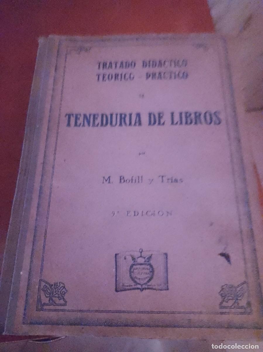 Libros: Tratado did&aacute;ctico te&oacute;rico pr&aacute;ctico de tenedur&iacute;a de libros,m.bofil y trias, - Foto 2