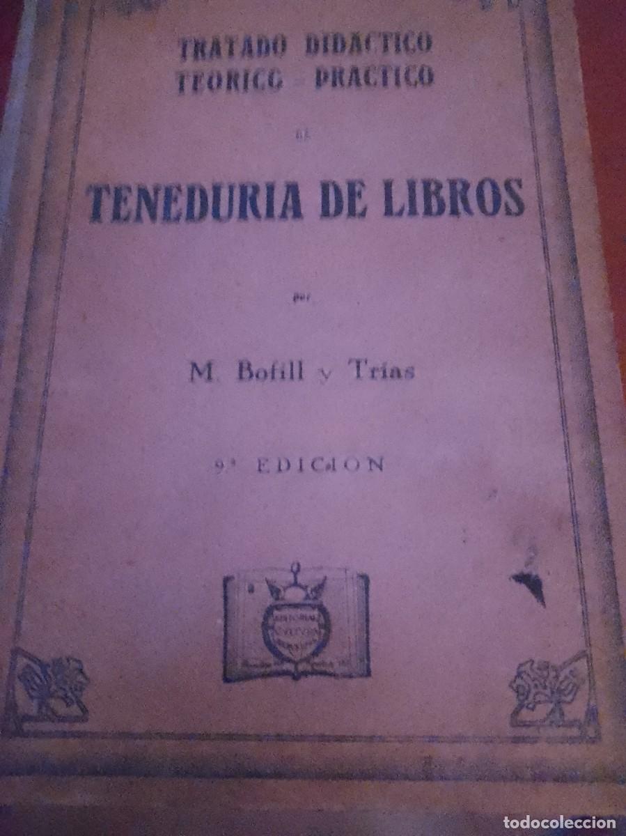 Libros: Tratado did&aacute;ctico te&oacute;rico pr&aacute;ctico de tenedur&iacute;a de libros,m.bofil y trias, - Foto 12