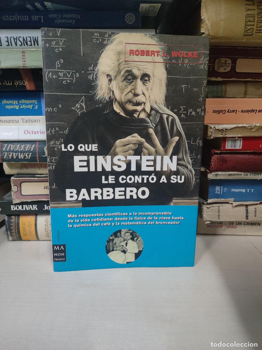 Libros: Lo que Einstein le cont&oacute; a su barbero.- Wolke, Robert L. - Foto 1