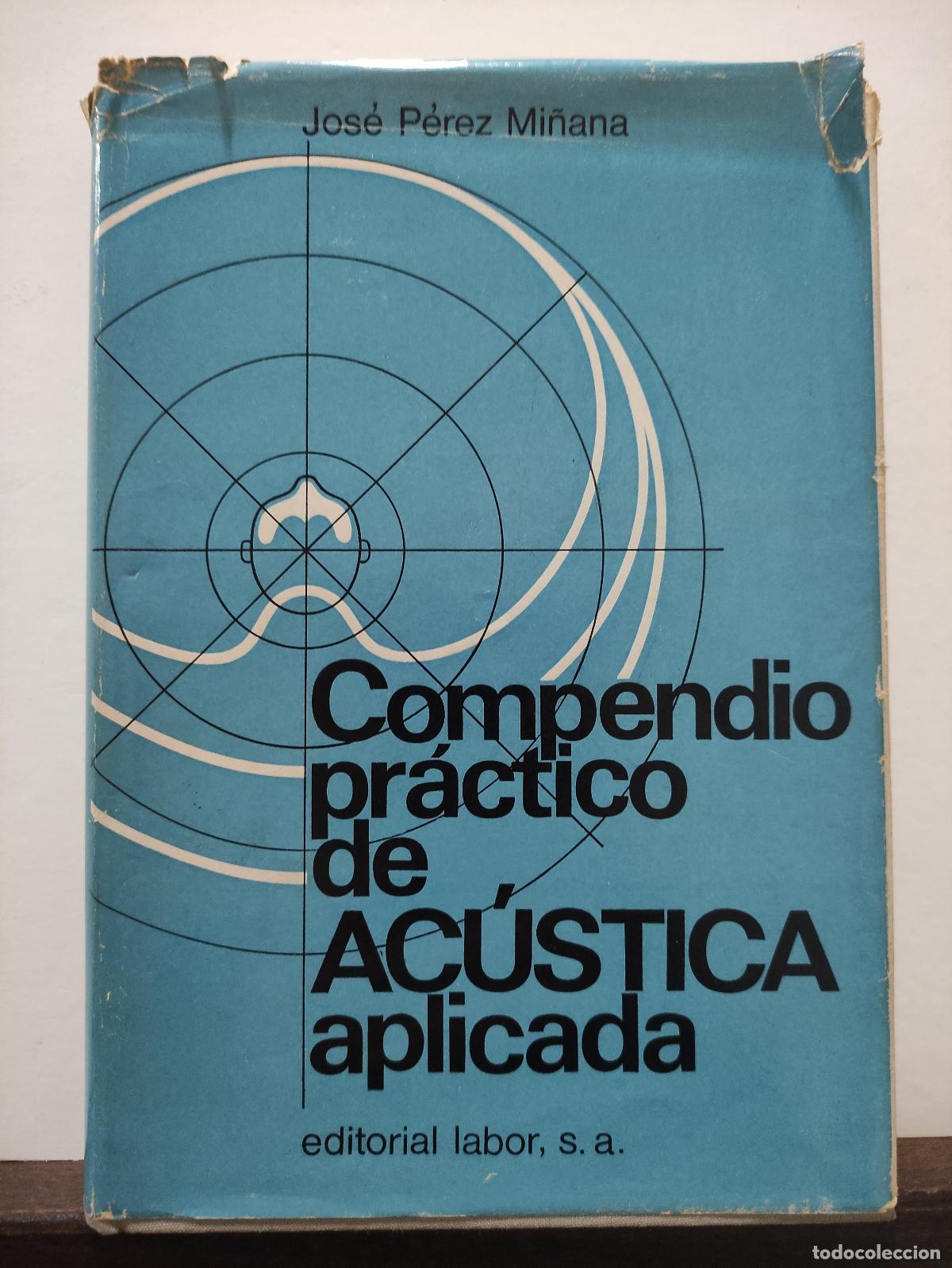 Libros: COMPENDIO PRACTICO DE ACUSTICA APLICADA - JOSE PEREZ MI&Ntilde;ANA - Foto 1
