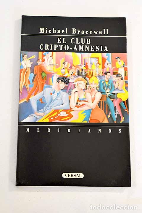 Libros: El club cripto-amnesia.- Bracewell, Michael - Foto 1