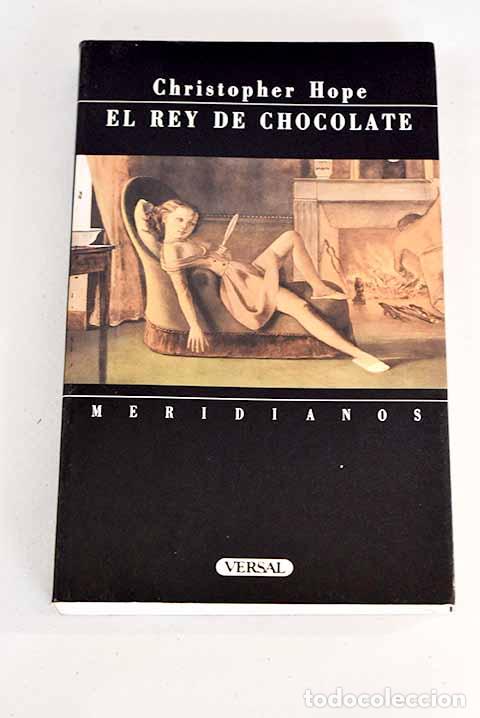 Libros: El rey de chocolate: Hope, Christopher.- Hope, Christopher - Foto 1