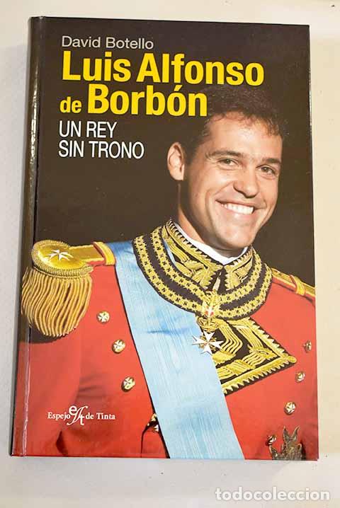 Libros: Luis Alfonso de Borb&oacute;n: un rey sin trono.- Botello, David - Foto 1