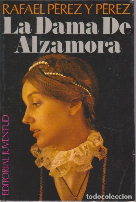 Libros: LA DAMA DE ALZAMORA - RAFAEL P&Eacute;REZ Y P&Eacute;REZ - Foto 1