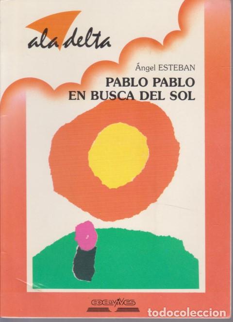 Libros: PABLO PABLO EN BUSCA DEL SOL - &Aacute;NGEL ESTEBAN - Foto 1