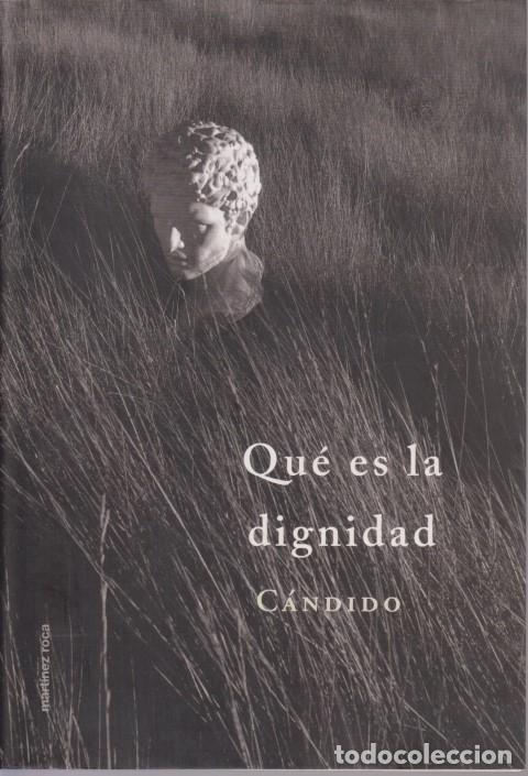 Libros: QU&Eacute; ES LA DIGNIDAD - C&Aacute;NDIDO. CARLOS LUIS &Aacute;LVARES - Foto 1