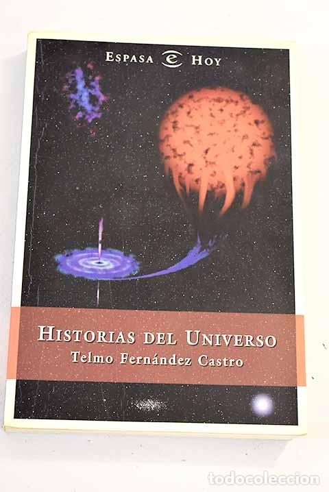 Libros: Historias del universo.- Fern&aacute;ndez Castro, Telmo - Foto 1