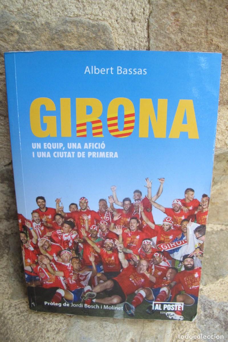 Libri di seconda mano: GIRONA. ALBERT BASSAS. UN EQUIP, UNA AFICIO I UNA CIUTAT DE PRIMERA