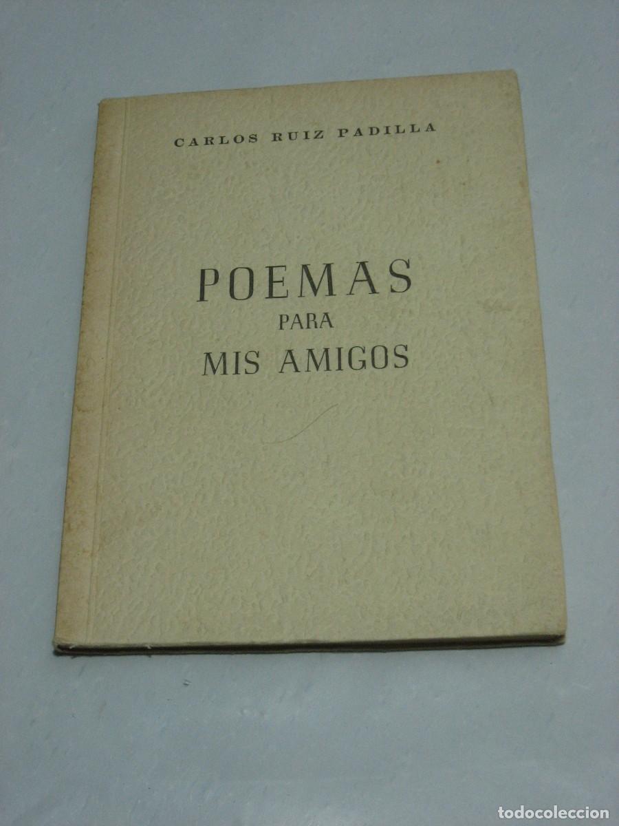 Libros: POEMAS PARA MIS AMIGOS - Carlos Ruiz Padilla - Foto 1