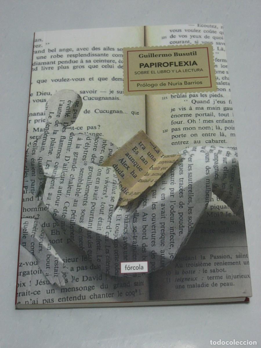 Libros: PAPIROFLEXIA Sobre el libro y la lectura - Guillermo Busutil - Foto 1