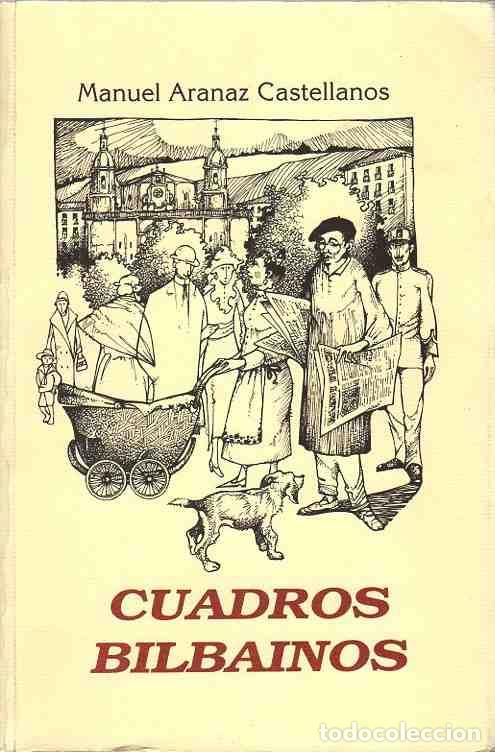Libros: Cuadros bilba&iacute;nos - Aranaz Castellanos, Manuel - Foto 1