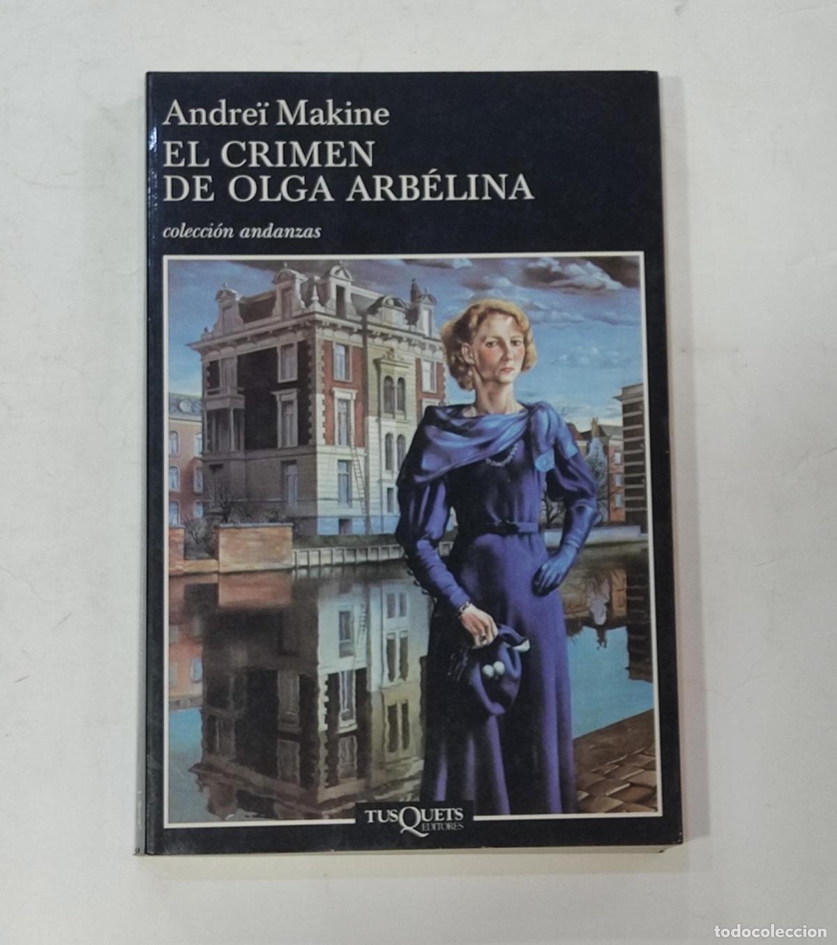 Libros: MAKINE, Andrei. - El crimen de Olga Arb&eacute;lina. - Foto 1