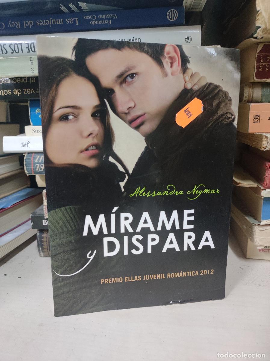 Libros: M&iacute;rame y Dispara - Alessandra Neymar - Foto 1