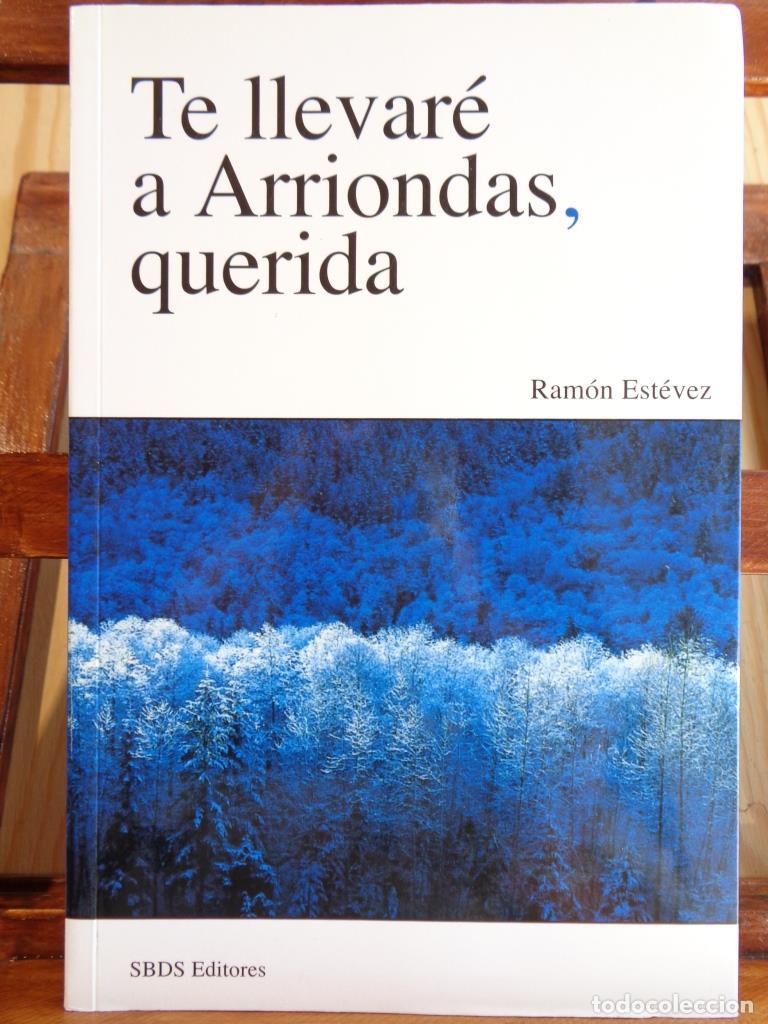 Libros: TE LLEVAR&Eacute; A ARRIONDAS, QUERIDA - RAM&Oacute;N EST&Eacute;VEZ - Foto 1