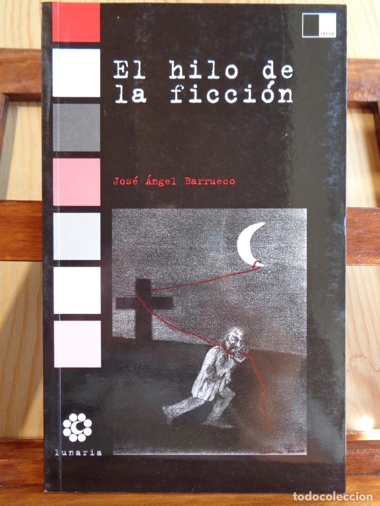 Libros: EL HILO DE LA FICCI&Oacute;N - JOS&Eacute; &Aacute;NGEL BARRUECO - Foto 1