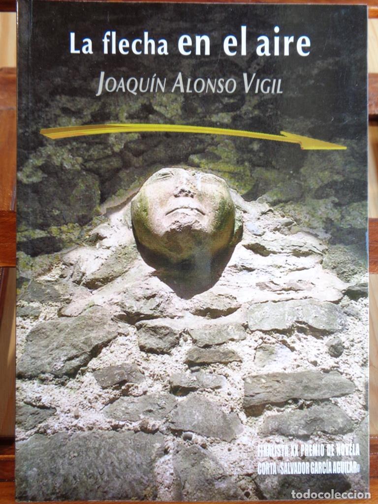Libros: LA FLECHA EN EL AIRE - JOAQU&Iacute;N ALONSO VIGIL - Foto 1