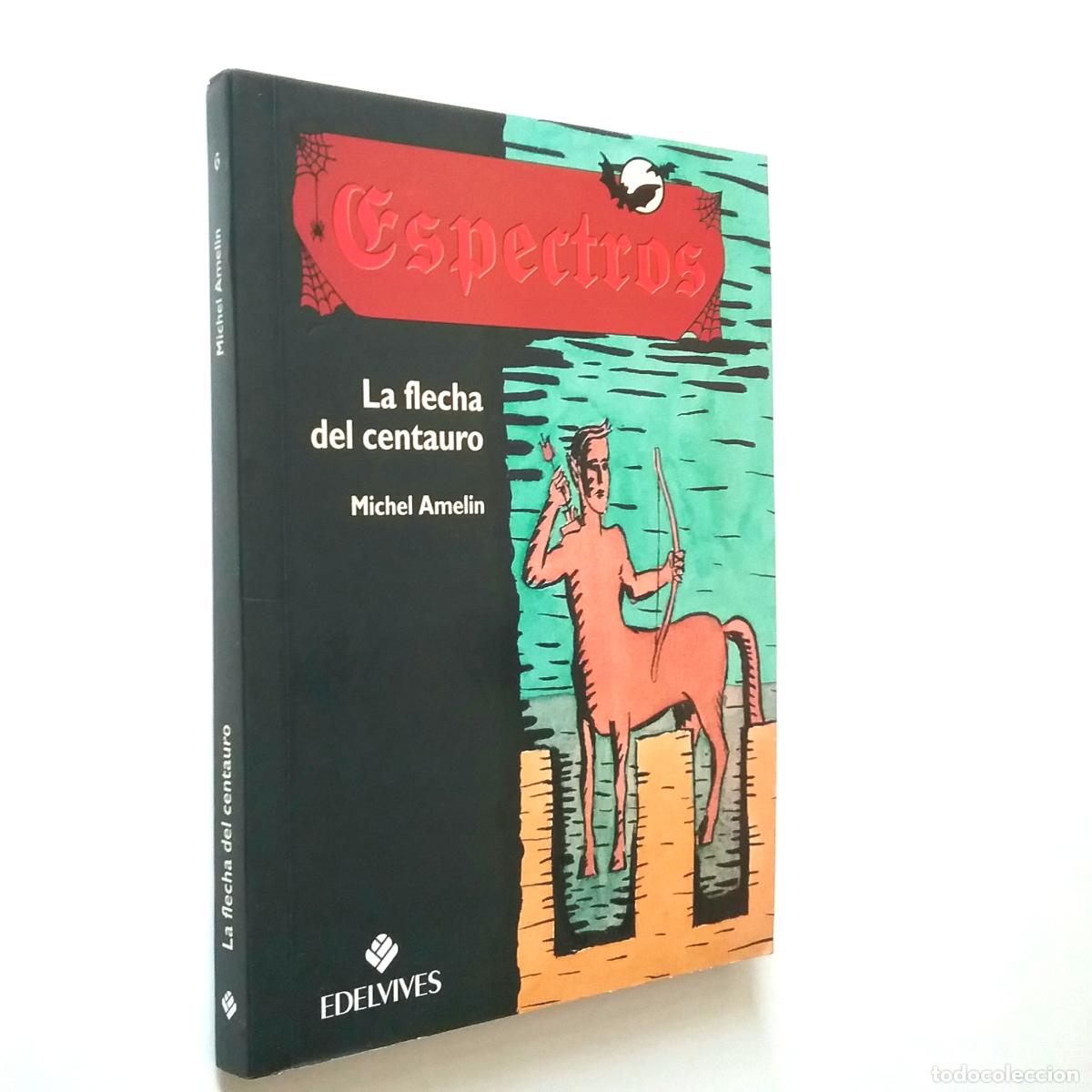 Libros: Michel Amelin - La flecha del centauro. Espectros 6 - Foto 1
