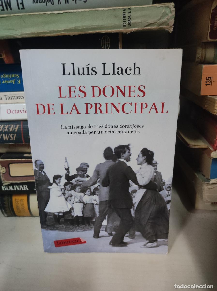Libros: Les dones de La Principal. Llu&iacute;s Llach. Catalunya - Foto 1