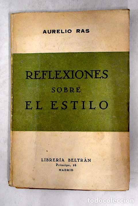 Libros: Reflexiones sobre el estilo.- Ras, Aurelio - Foto 1