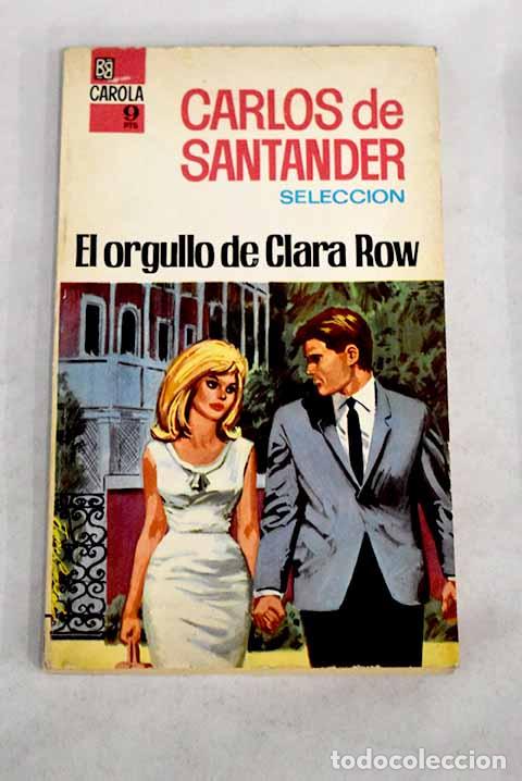 Libros: El orgullo de Clara Row.- Santander, Carlos de - Foto 1