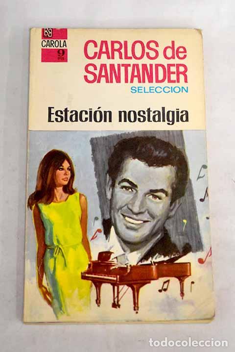 Libros: Estaci&oacute;n nostalgia: Santander, Carlos de.- Santander, Carlos de - Foto 1