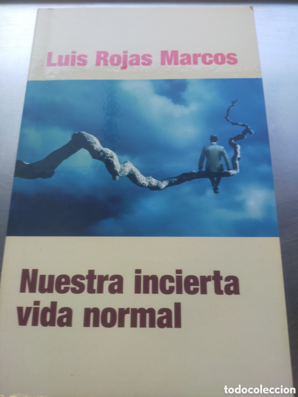 Libros: Luis Rojas Marcos.Nuestra incierta vida normal.2005. - Foto 1