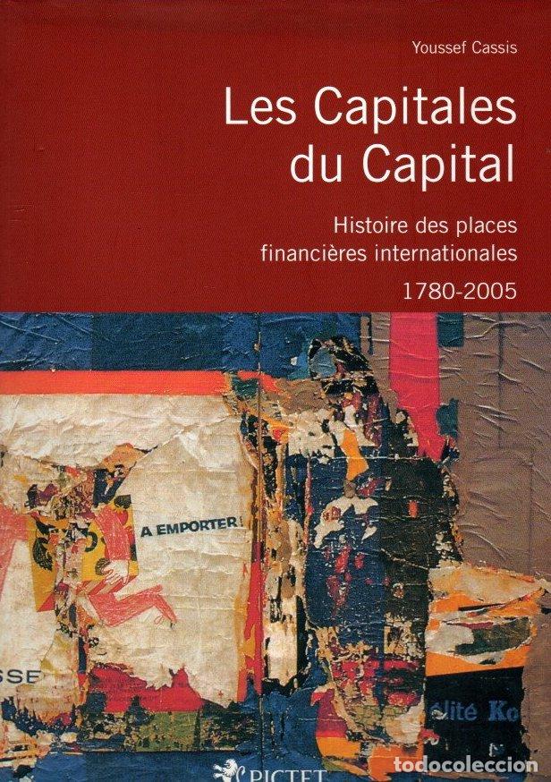 books: Les Capitales du Capital. Histoire des places financi&egrave;res internationales 1780-2005 - Cassis, Yousse