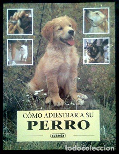 Libros: C&Oacute;MO ADIESTRAR A SU PERRO - Harper,Don - Foto 1