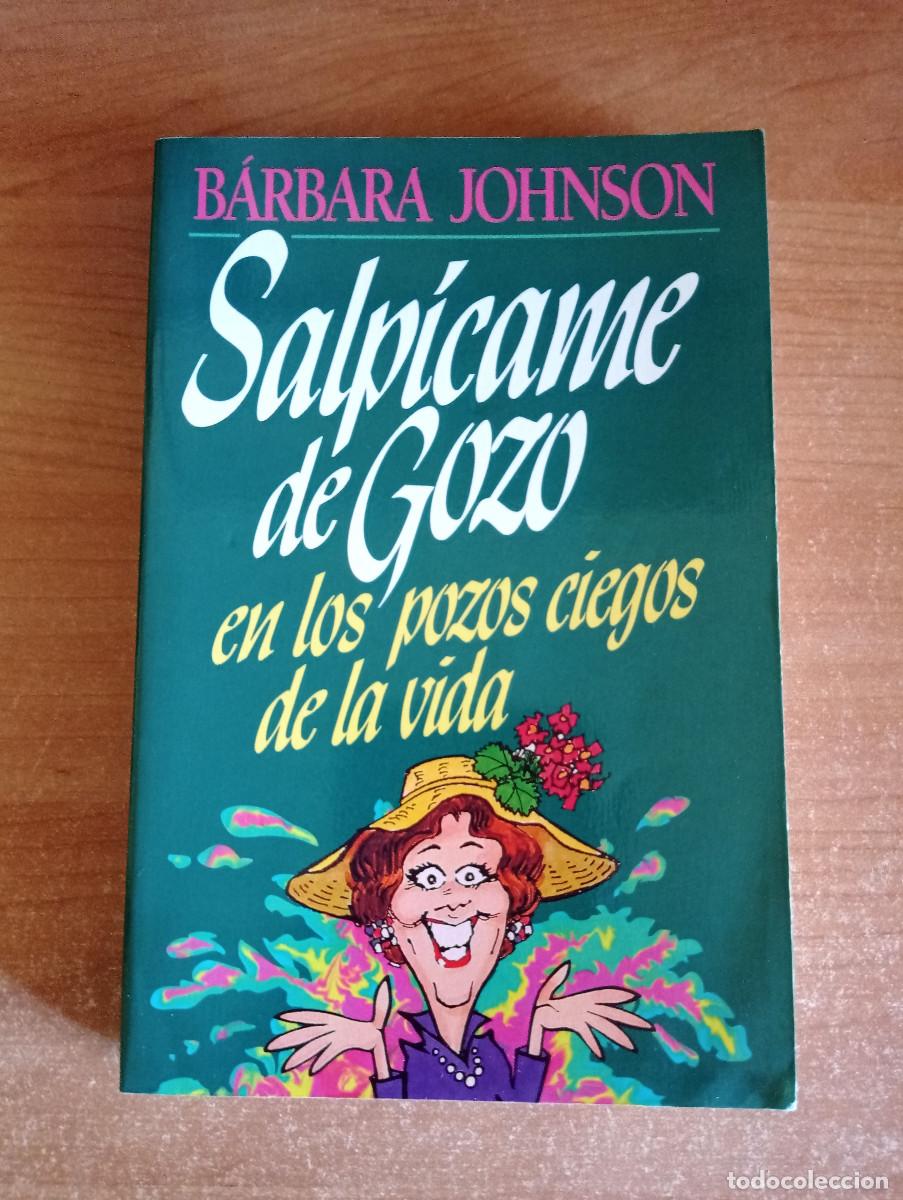 Libros: Salp&iacute;came de Gozo en los pozos ciegos de la vida - Barbara Johnson, 1994 - Foto 1