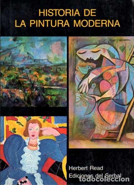 Libros: HISTORIA DE LA PINTURA MODERNA. - READ, Herbert. - Foto 1